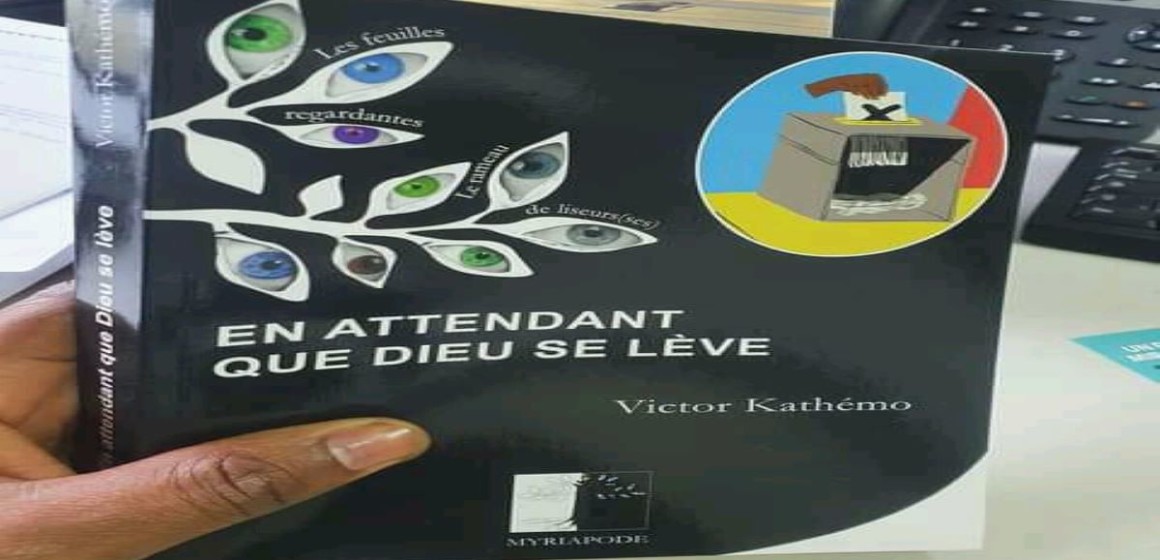 RDC: « En attendant que Dieu se lève » de Victor Kathemo, vient de paraître aux éditions Myripode